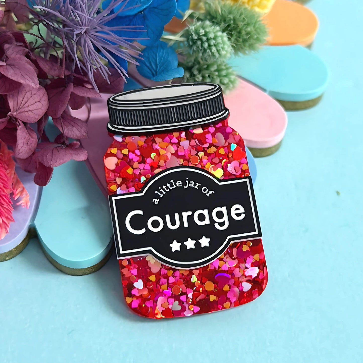 A LITTLE JAR OF : COURAGE : Handmade Resin & Acrylic BROOCH