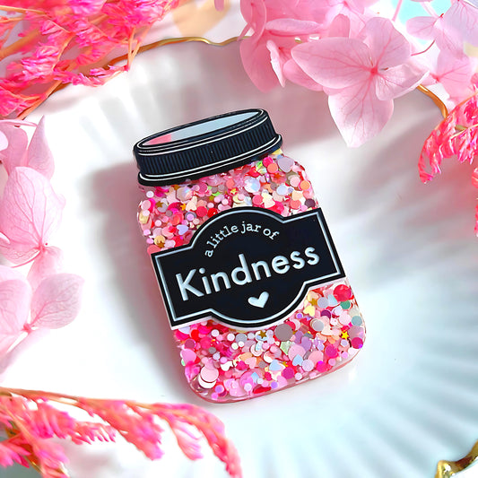 A LITTLE JAR OF : KINDNESS : Handmade Resin & Acrylic BROOCH