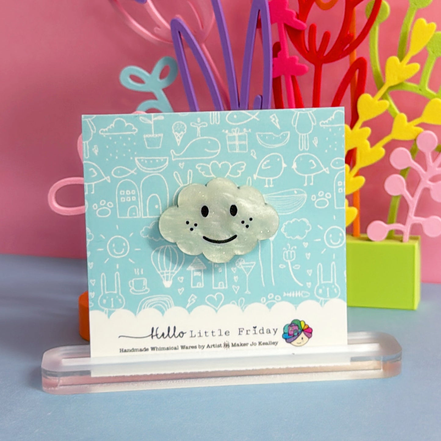 EVERY CLOUD HAS A SILVER LINING : Choose your colour : Handmade Acrylic Mini Pin Brooch