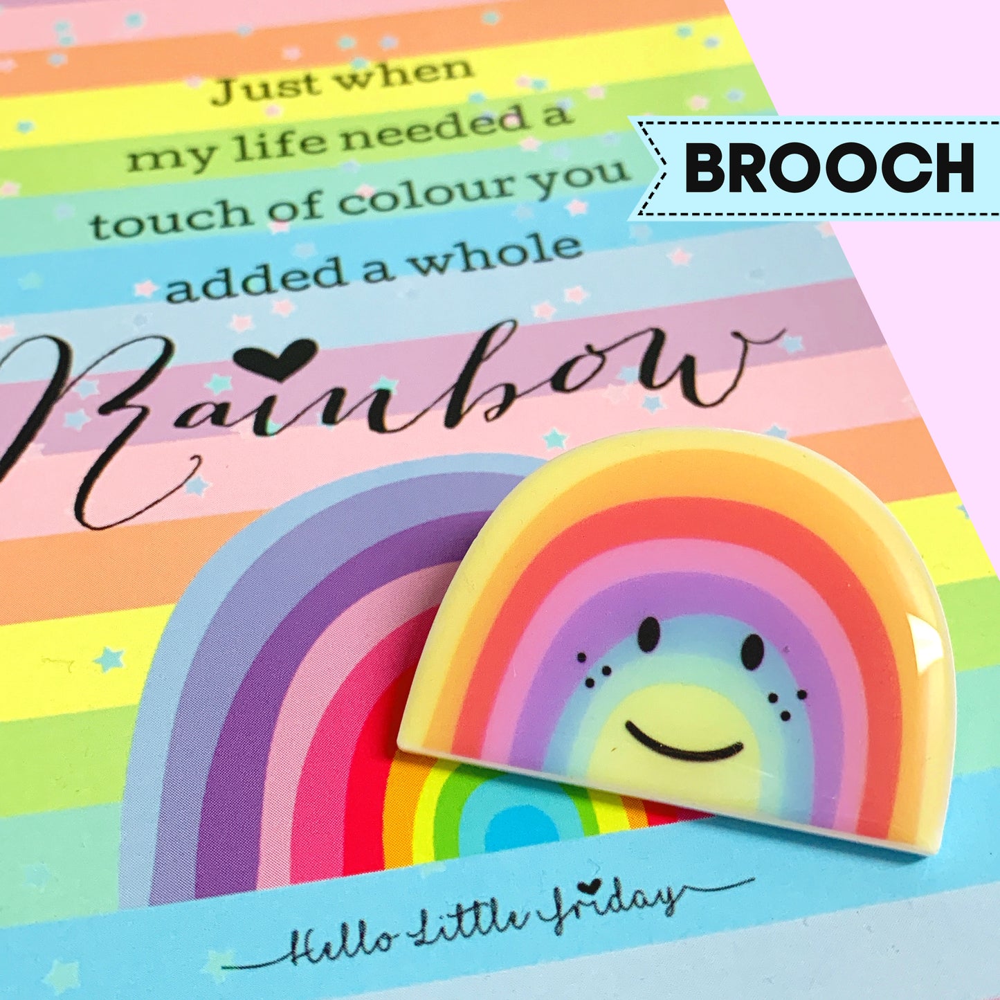 THE HAPPIEST RAINBOW : Handmade Acrylic Brooch